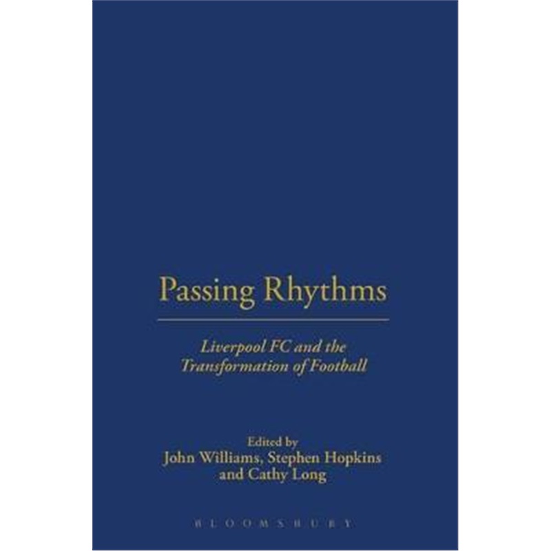 预订passing rhythms:liverpool fc and the transformation of
