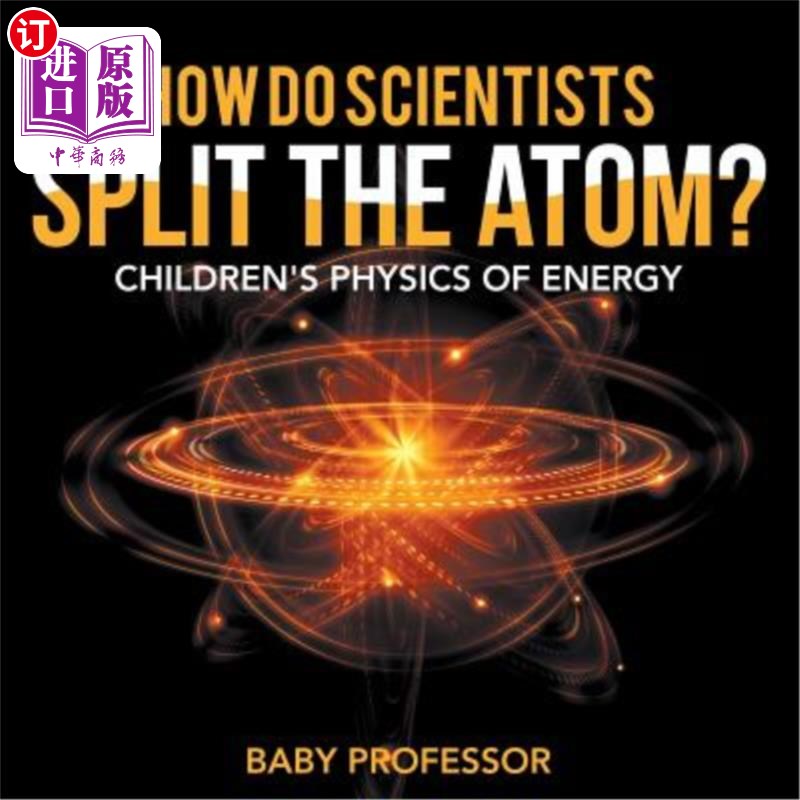 海外直订how do scientists split the atom?