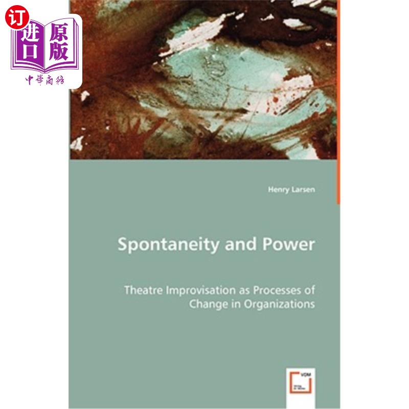 海外直订spontaneity and power - theatre improvisation as