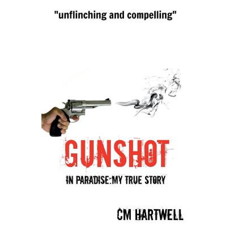预订 Gunshot In Paradise: My True Story