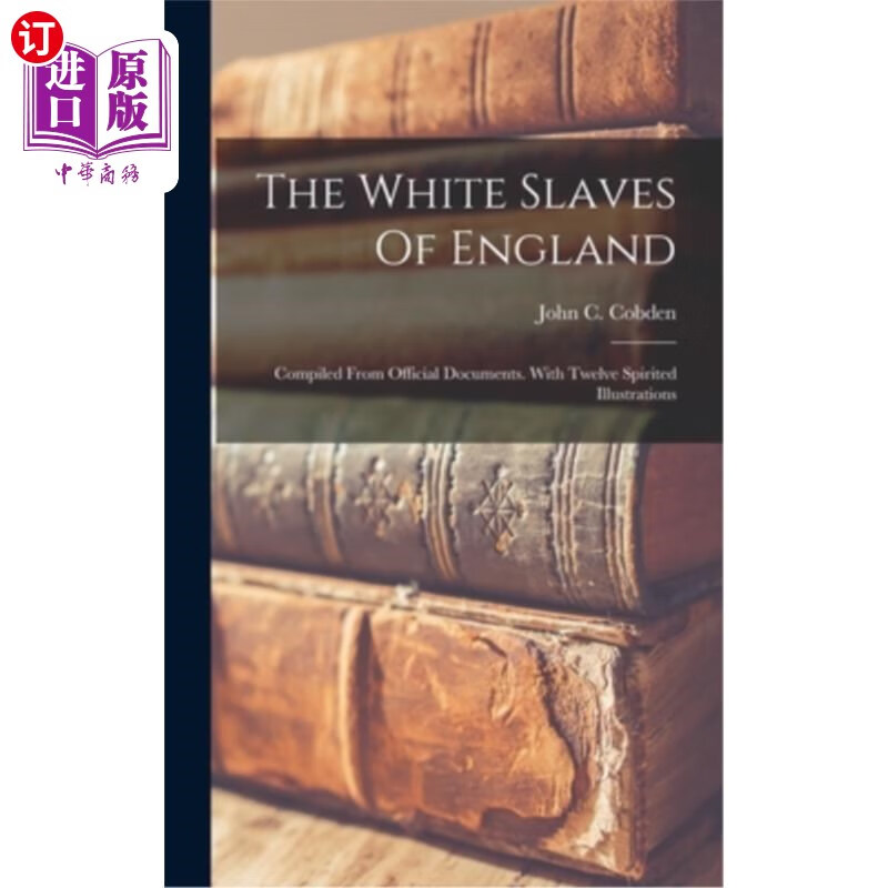 海外直订the white slaves of england: compiled from official