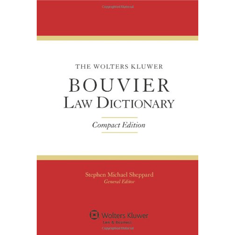 The Wolters Kluwer Bouvier Law Dictionary