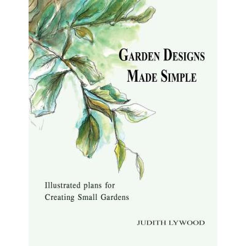 预订 Garden Designs Made Simple: Illustrated plan...