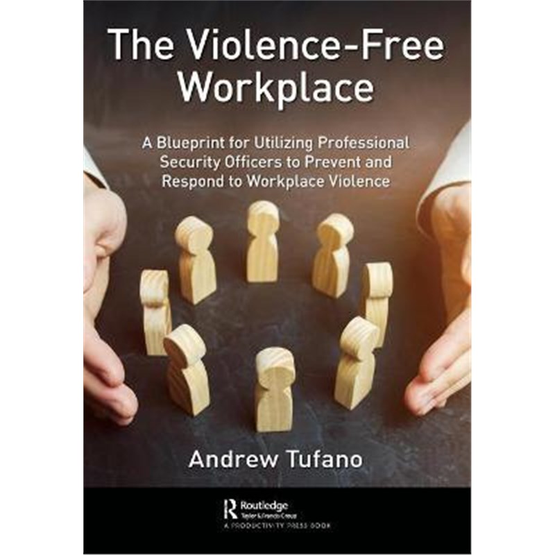 预订the violence-free workplace:a blueprint for utilizing