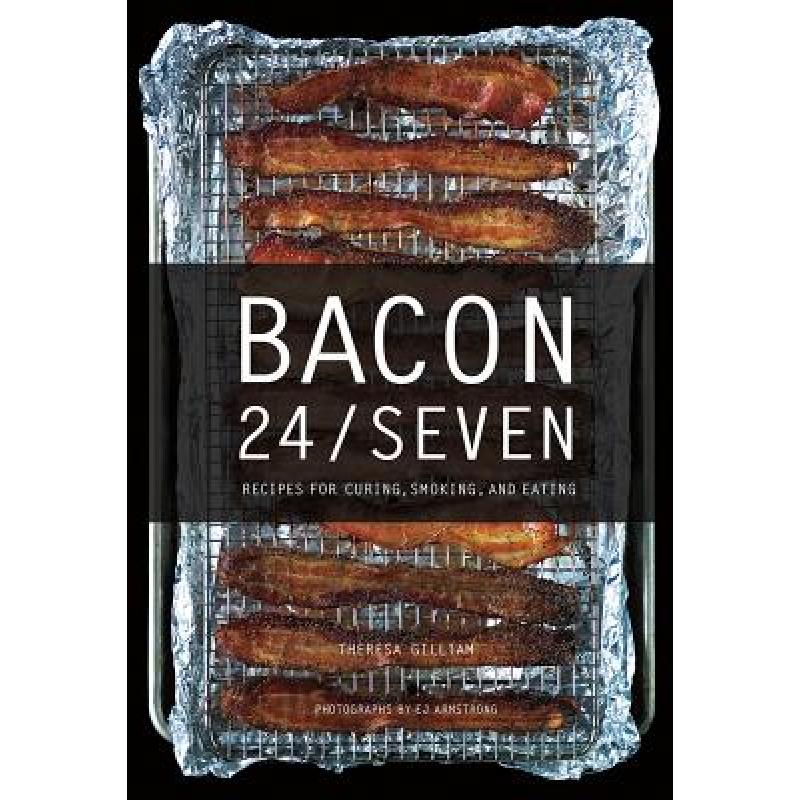 预订 Bacon 24/7: Recipes for Curing, Smoking, and...