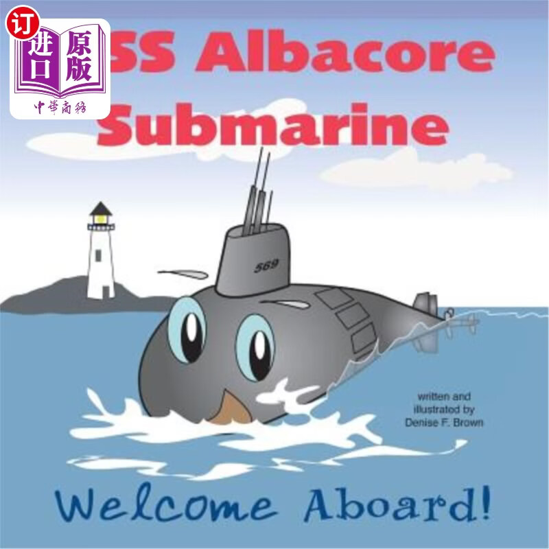 海外直订USS Albacore Submarine: Welcome Aboard 阿尔巴科尔号潜艇:欢迎登船