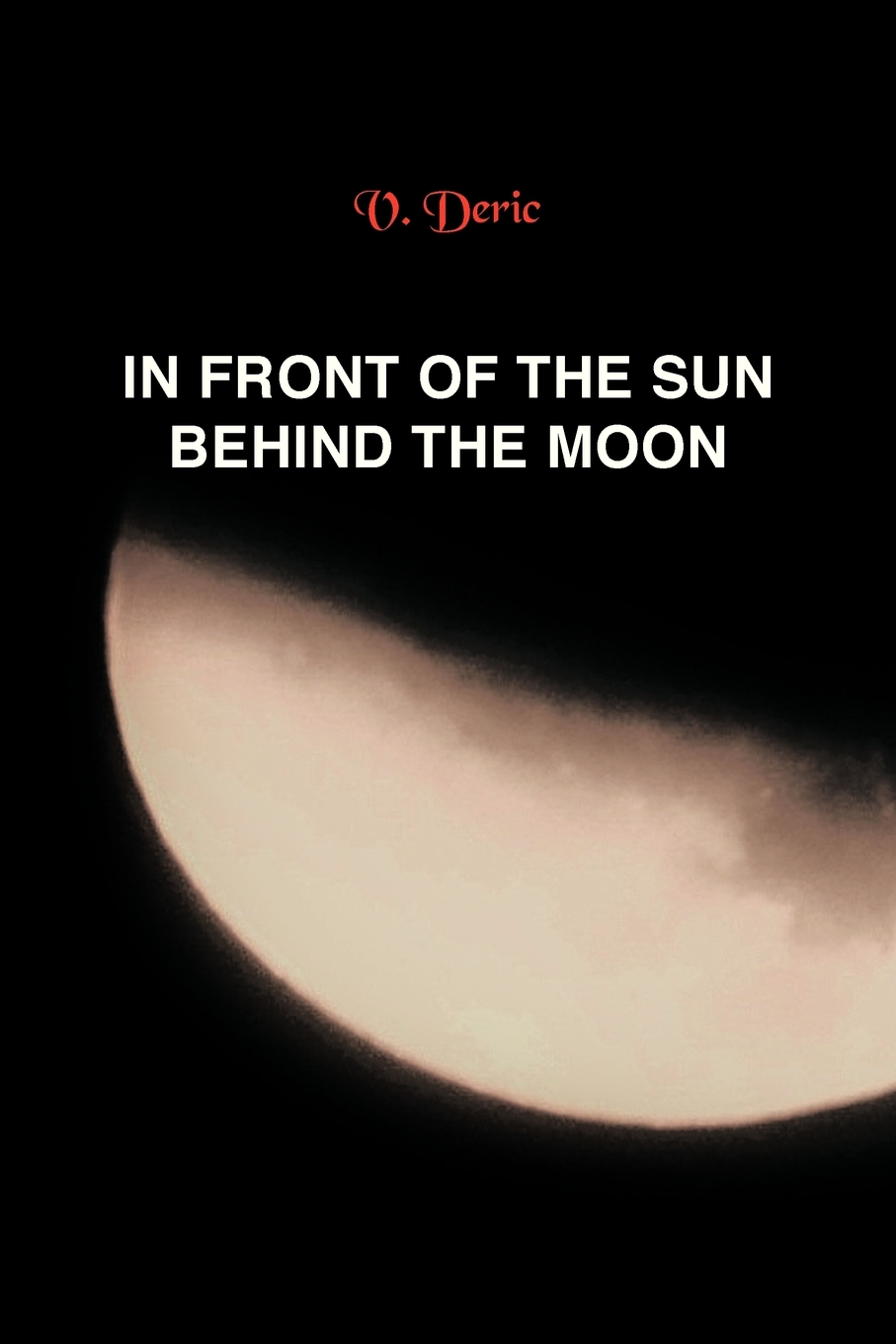 预售 按需印刷 in front of the sun, behind the moon