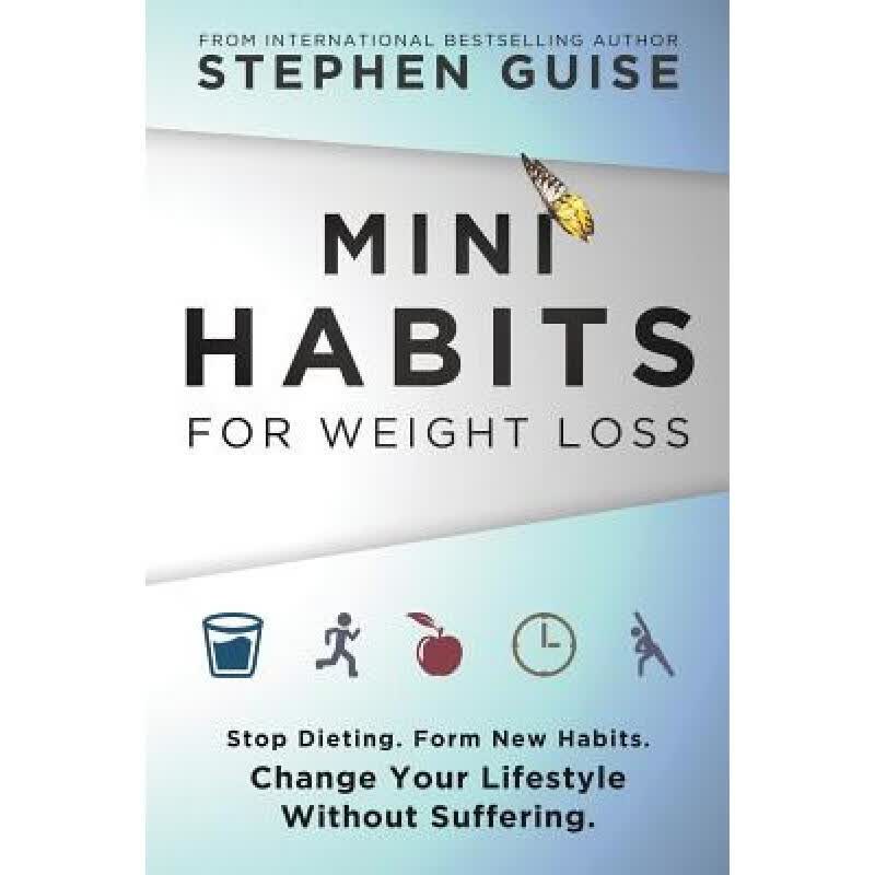 预订 Mini Habits for Weight Loss: Stop Dieting. Form New Habits. Change Your Lifestyle Without Suff...