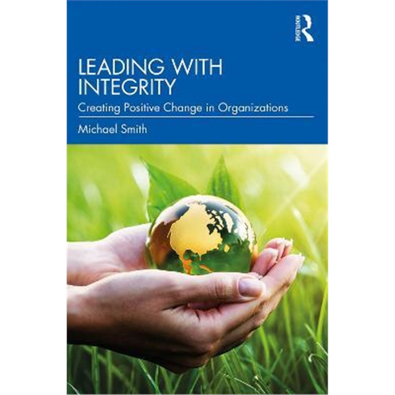 预订leading with integrity:creating positive change in