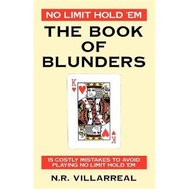 按需印刷No Limit Hold ’Em:The Book of Blunders - 15 COSTLY MISTAKES TO AVOID WHILE PLAYING NO