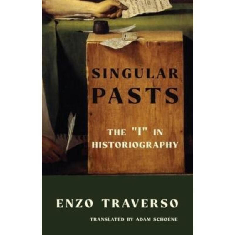 预订singular pasts:the "i" in historiography