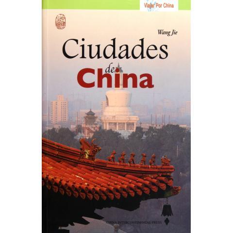 Ciudades de China-城市之旅-西班牙文 王杰 著,[西] 内斯托尔 译【正版书】