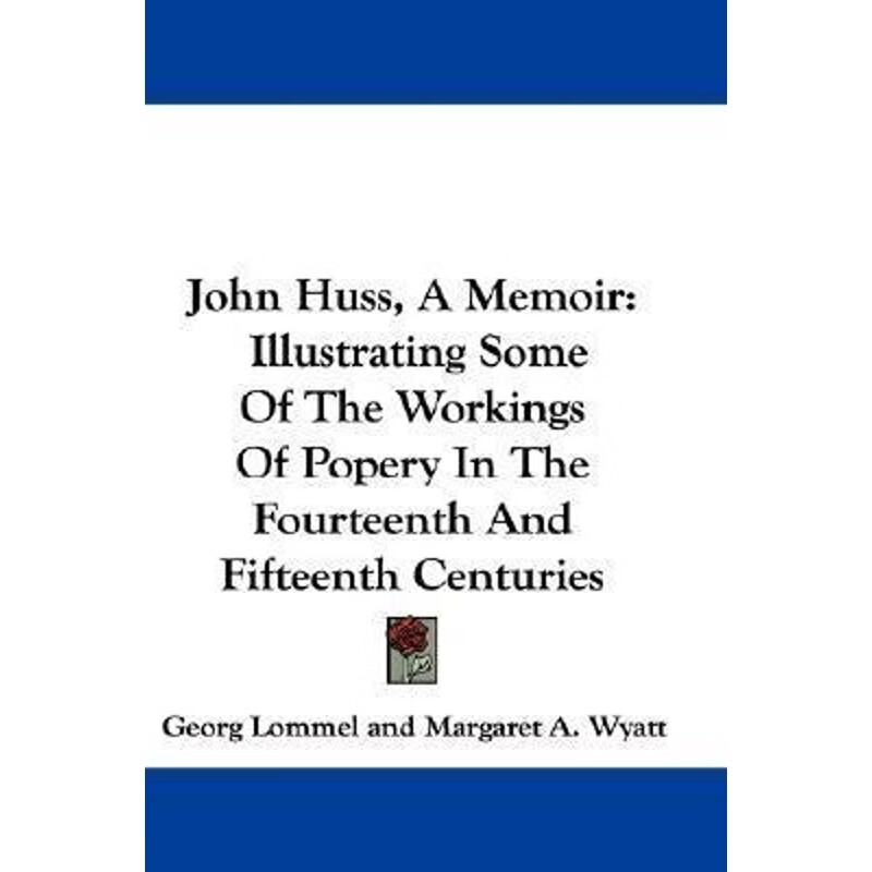 预订John Huss, A Memoir