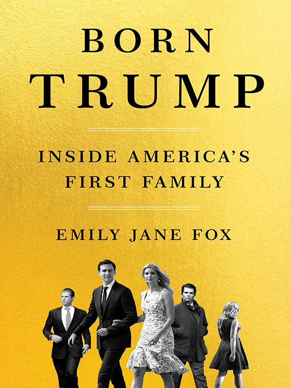 born trump: inside americas first family
