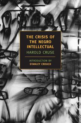 预订the crisis of the negro intellectual: a historical analysis