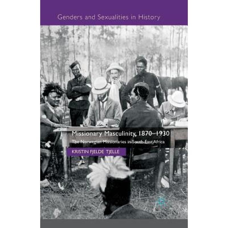 missionary, 预订 missionary masculinity, 1870-1930 : the norw.