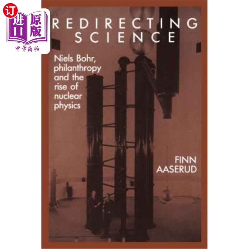 海外直订redirecting science: niels bohr, philanthropy, and the