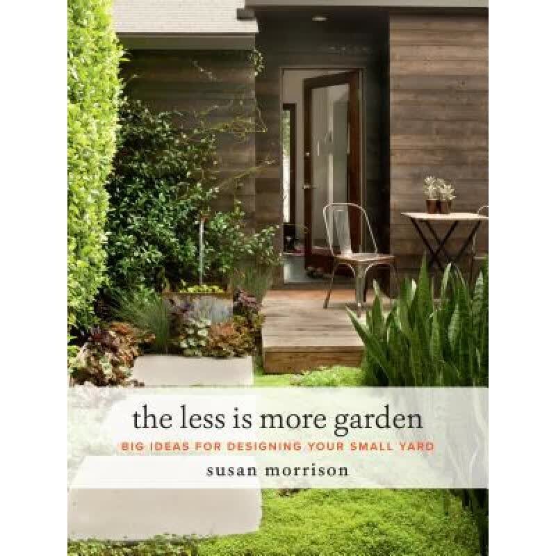 预订 The Less Is More Garden: Big Ideas for Desig...