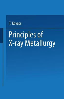 预订Principles of X-Ray Metallurgy