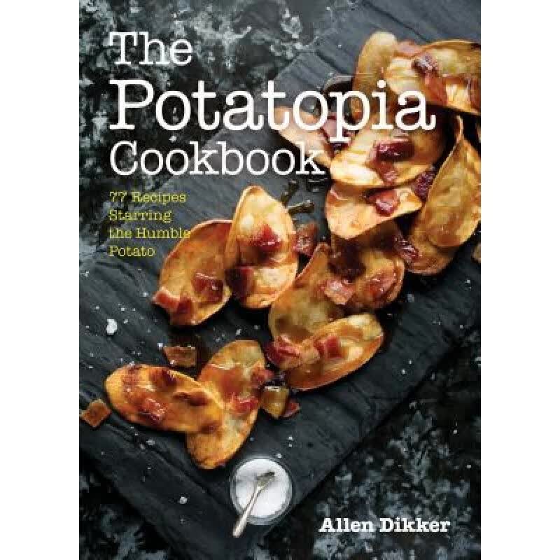 预订 The Potatopia Cookbook: 77 Recipes Starring ...