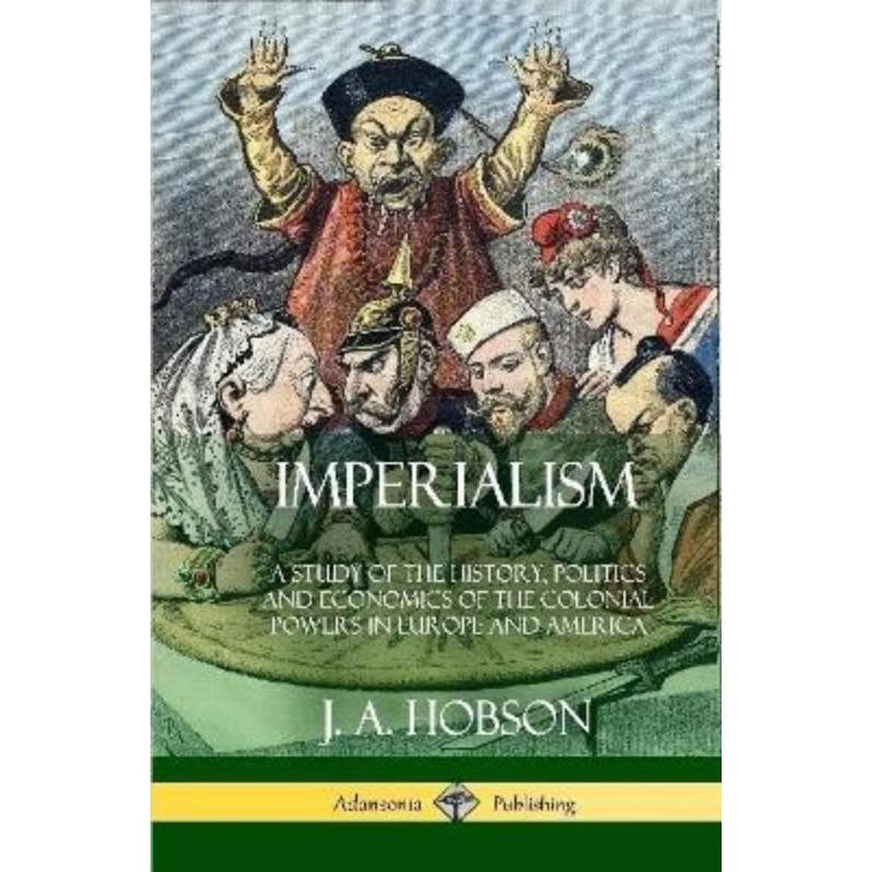 预订imperialism:a study of the history, politics and economics