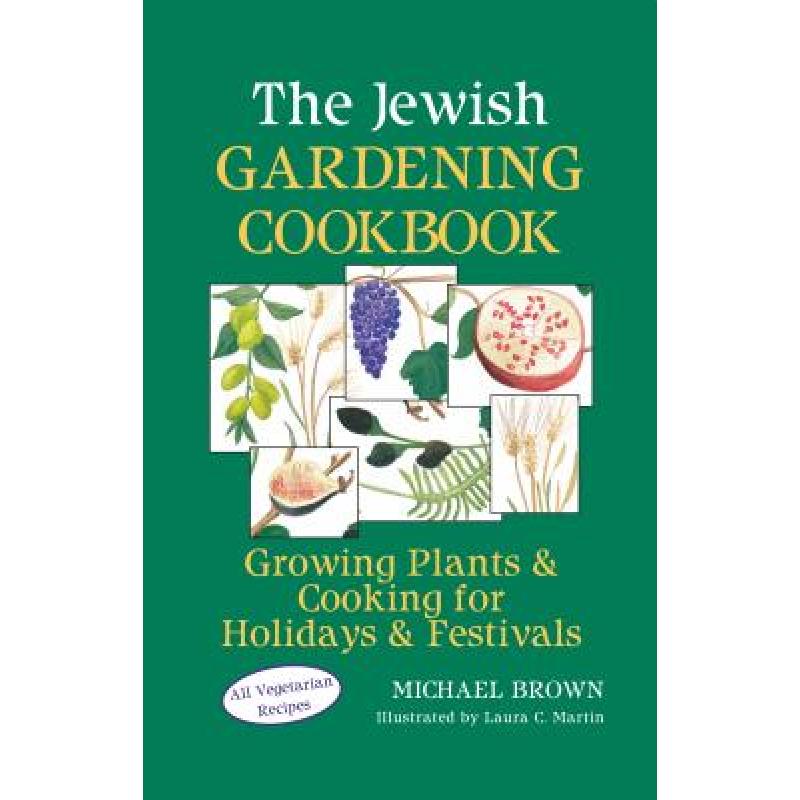 预订 The Jewish Gardening Cookbook: Growing Plant...