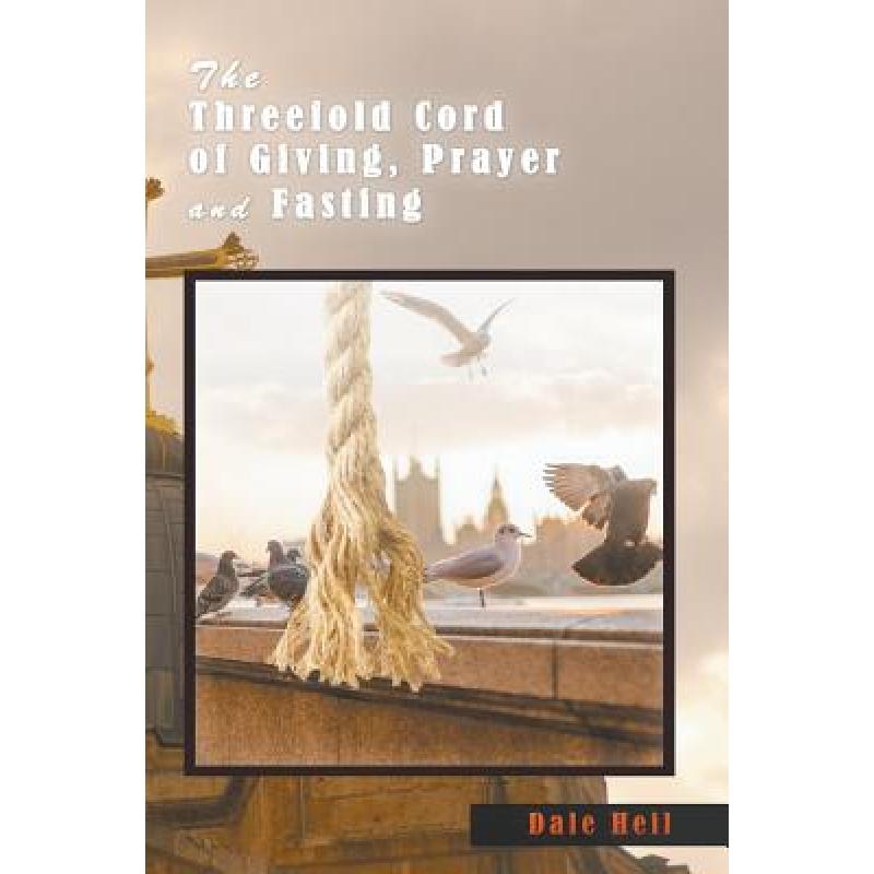 预订 the threefold cord of giving, prayer and fas.