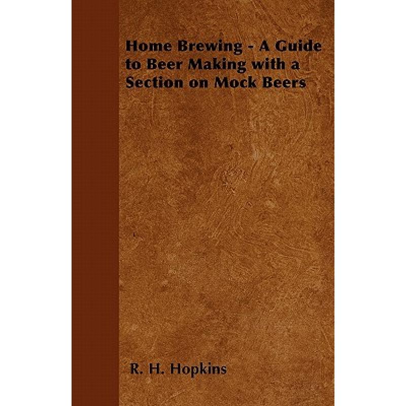 预订 Home Brewing - A Guide to Beer Making with a...