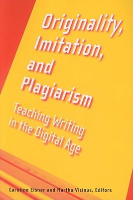 预订 originality, imitation, and plagiarism: teaching writing in