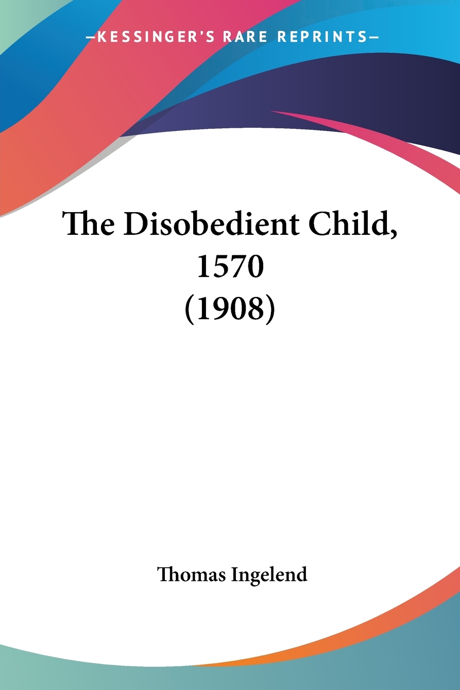 预售 按需印刷 the disobedient child, 1570 (1908)