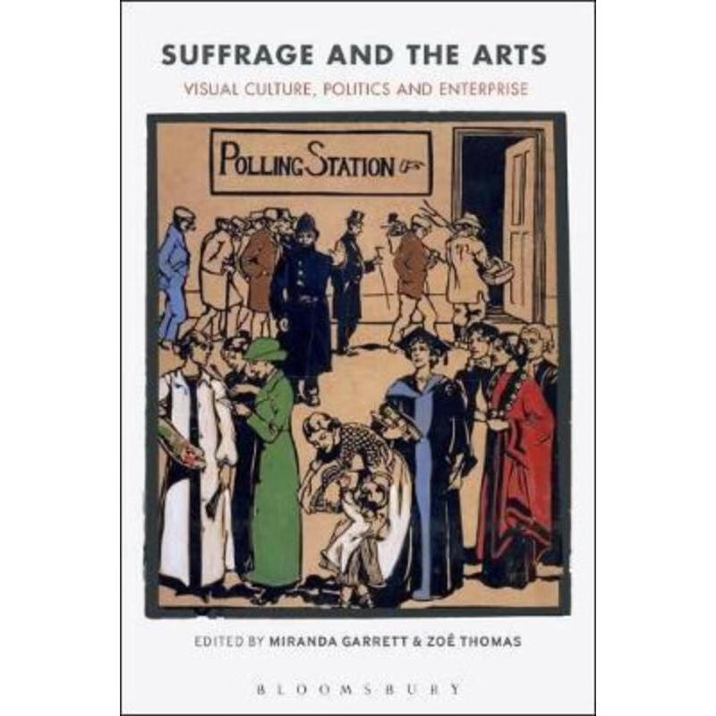 预订suffrage and the arts:visual culture, politics and