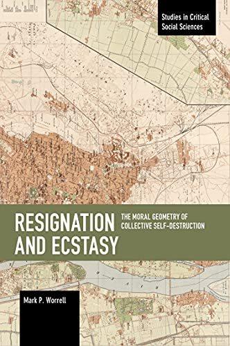 预订resignation and ecstasy: the moral geometry of c