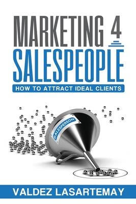 预订 marketing 4 salespeople: how to attract ideal clients