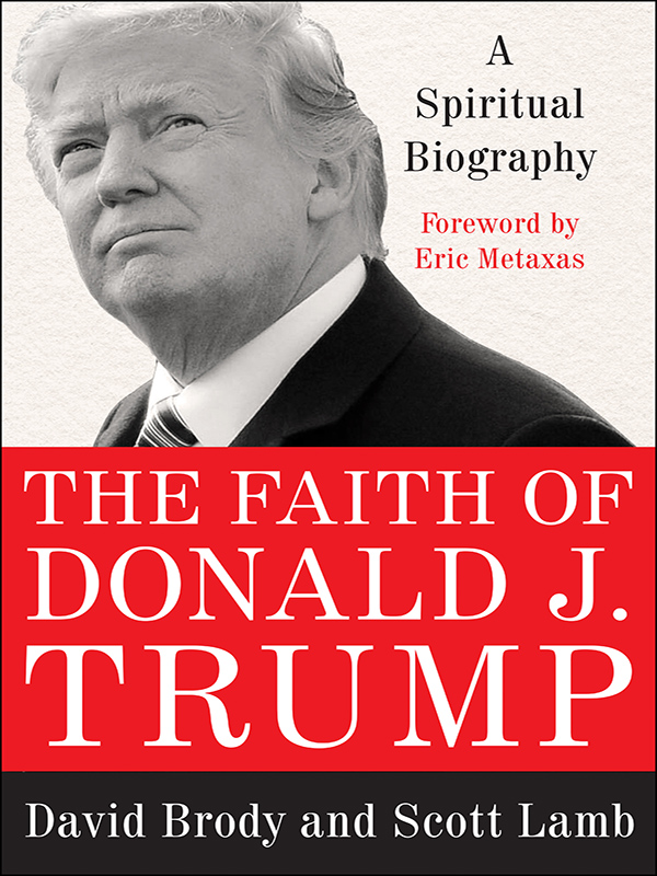 the faith of donald j. trump: a spiritual biography