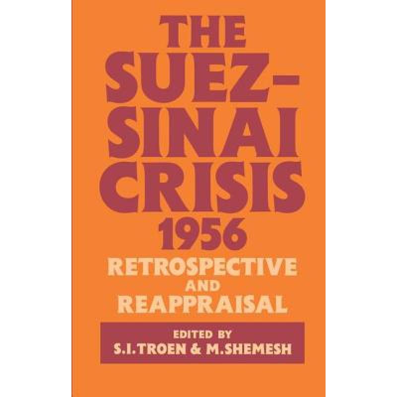 【4周达】the suez-sinai crisis: a retrospective and reappraisal