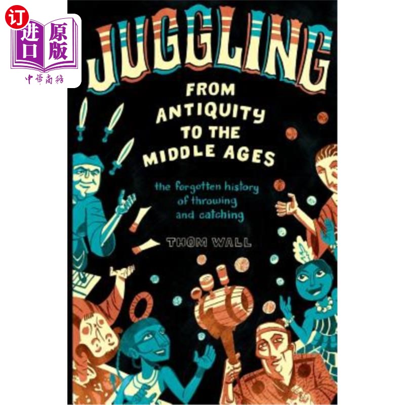 海外直订juggling - from antiquity to the middle ages: the