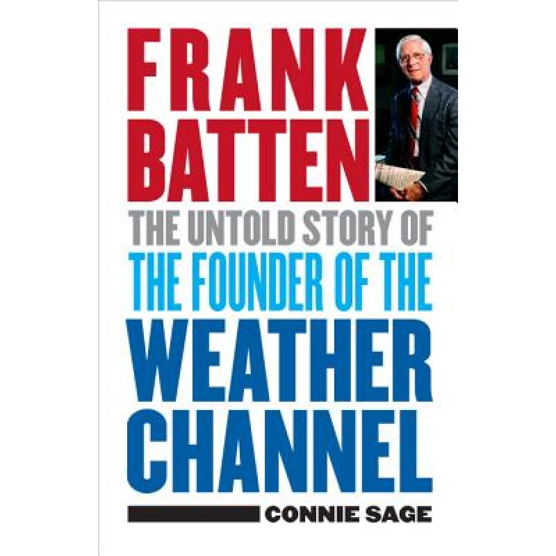 Frank Batten: The Untold Story of the Founde...