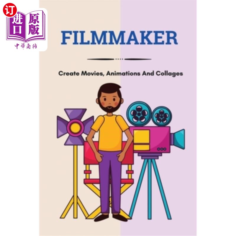 海外直订filmmaker: create movies, animations and collages