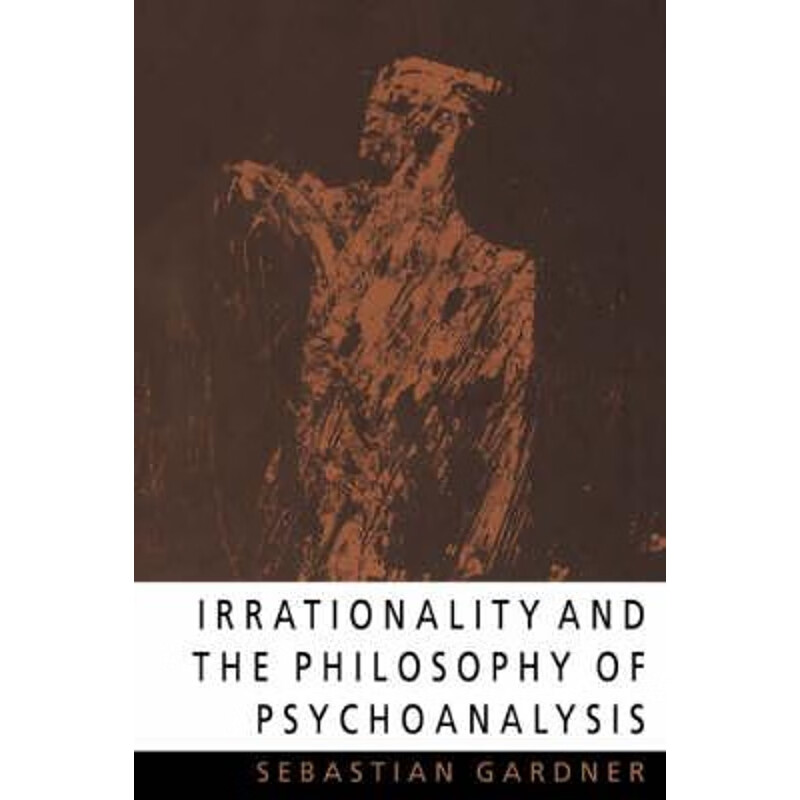 预订irrationality and the philosophy of psychoanalysis