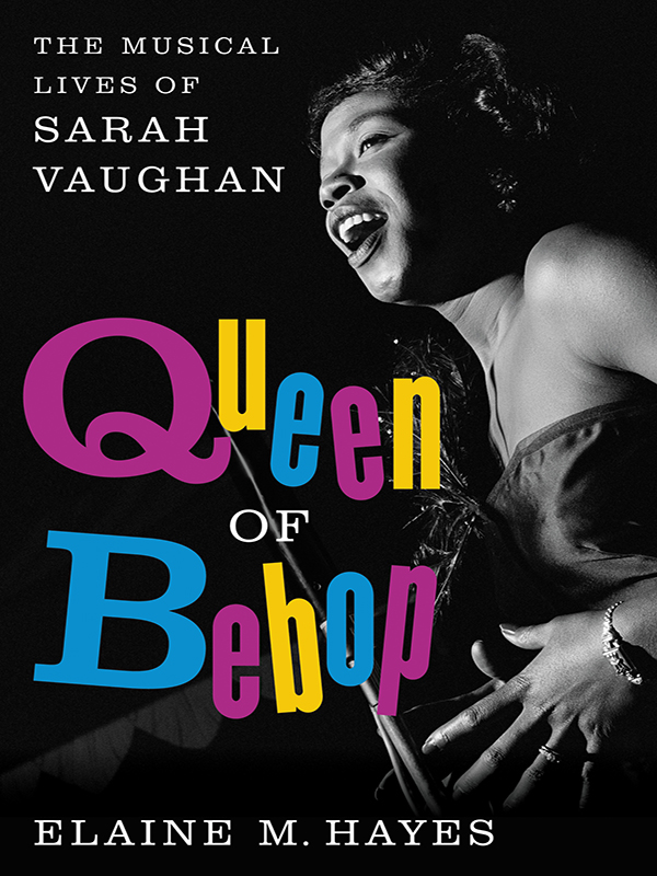 queen of bebop: the musical lives of sarah vaughan
