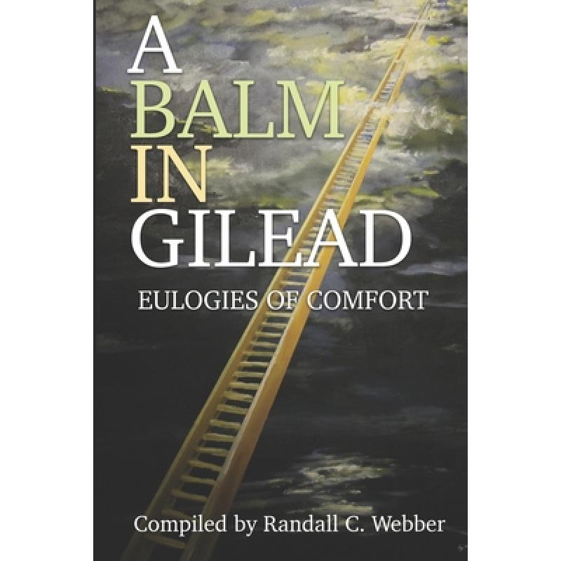 预订 A Balm in Gilead: Eulogies of Comfort