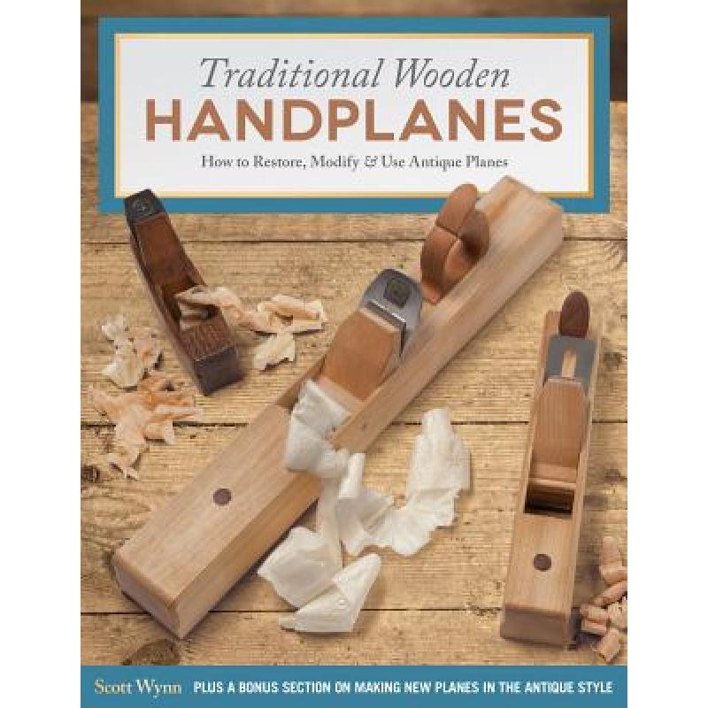 预订 Traditional Wooden Handplanes: How to Restor...