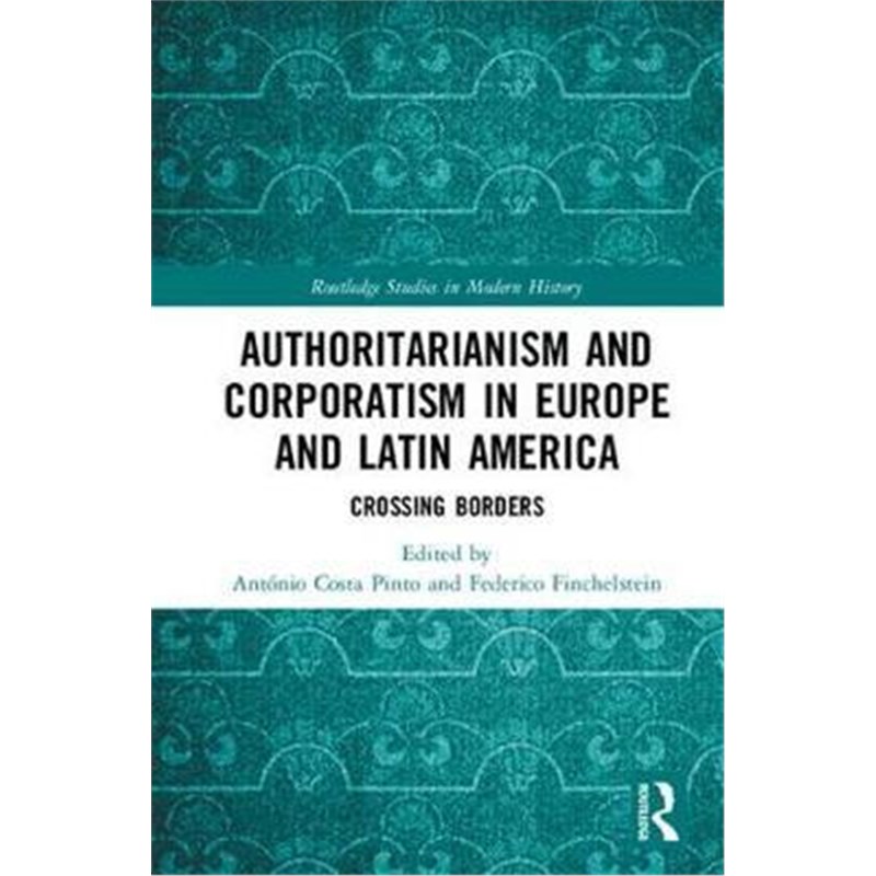 预订authoritarianism and corporatism in europe and latin america