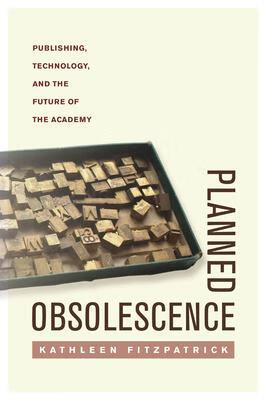预订planned obsolescence: publishing, technology, and the future