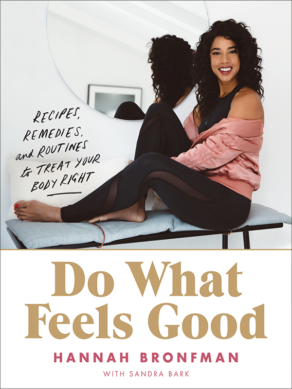 do what feels good: recipes, remedies and routines to treat your