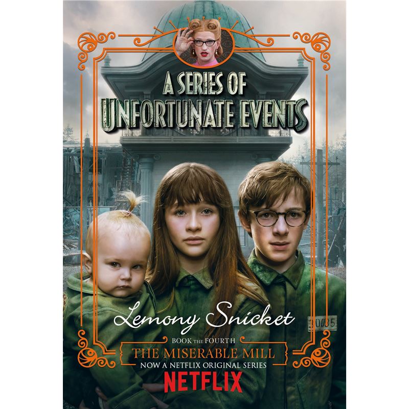 The Miserable Mill: Netflix Tie-In Edition