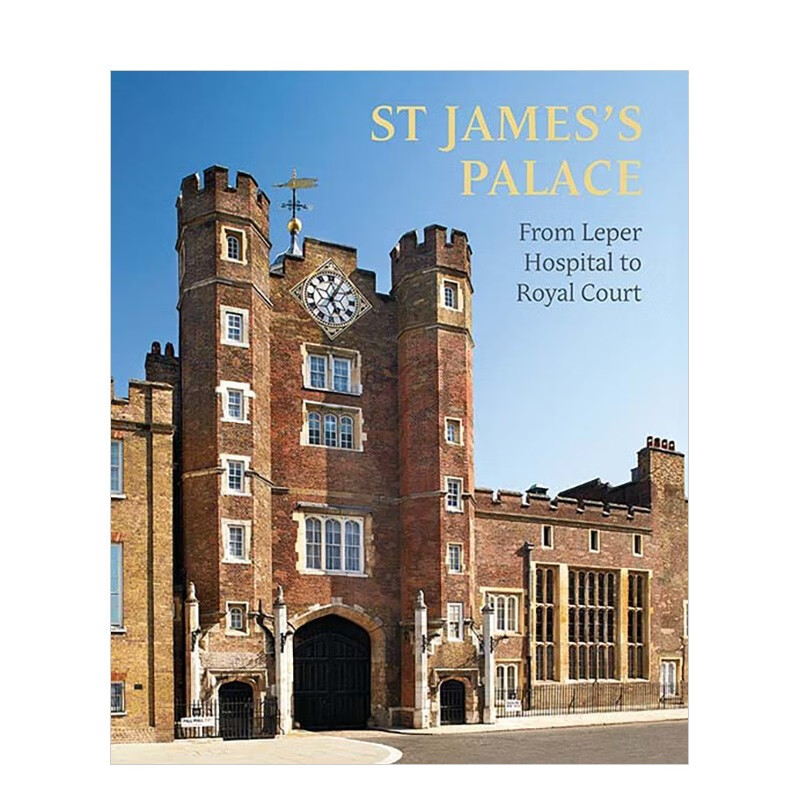 【现货】 st jamess palace: from leper hospital to royal court