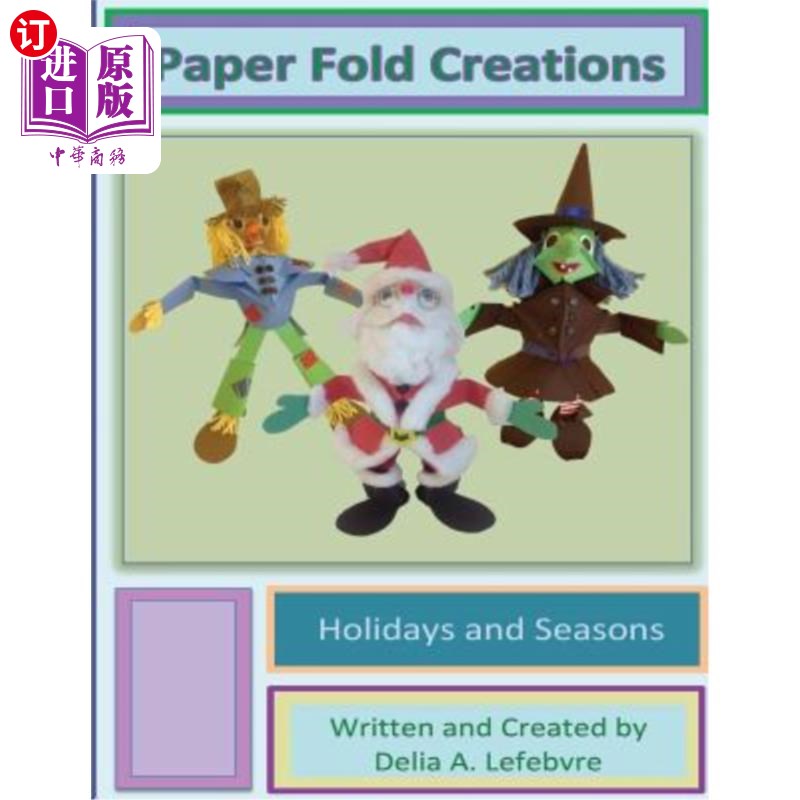 海外直订paper fold creations: make your own 3d characters 纸折叠