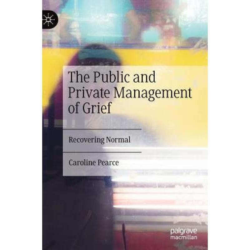 预订 the public and private management of grief :.