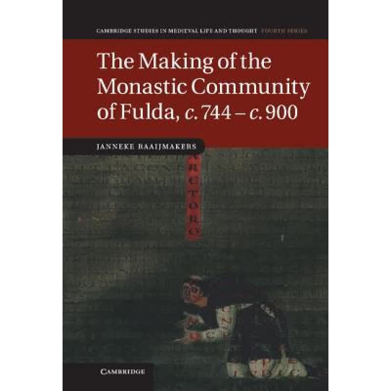 预订 Making of the Monastic Community of Fulda, c.744-c.900: - The Making of the Monastic Community...